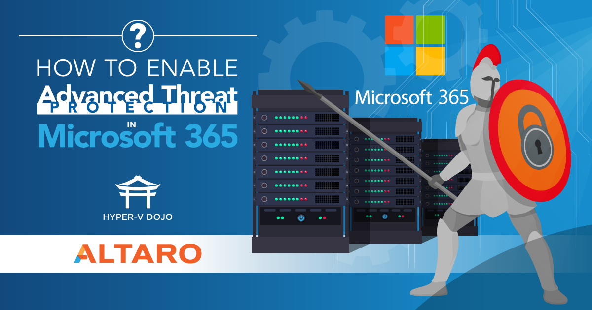 How to Enable Advanced Threat Protection in Microsoft 365